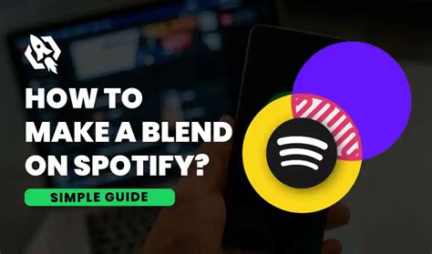 How To Make A Blend On Spotify A Simple Guide