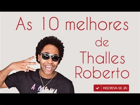 As 10 Melhores De Thalles Roberto YouTube