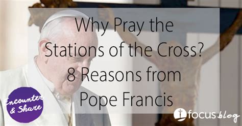 Why Pray The Stations Of The Cross 8 Reasons From Pope Francis FOCUS