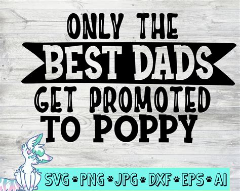 Only The Best Dads Get Promoted To Poppy Svg Father Day T Etsy