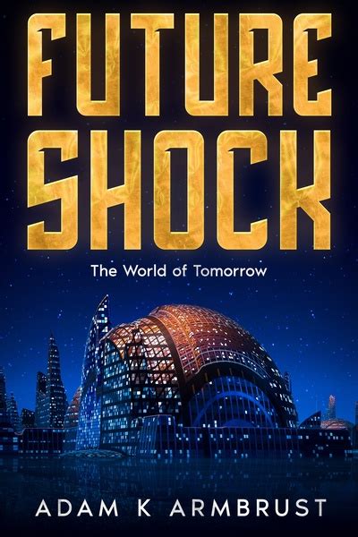 Future Shock: The World of Tomorrow | Royal Road