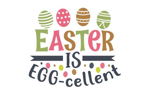 Easter Is Egg Cellent Svg Cut File By Creative Fabrica Crafts