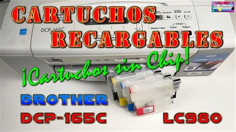 CARTUCHOS RECARGABLES EN BROTHER DCP 165C CARTUCHOS SIN CHIP LC980