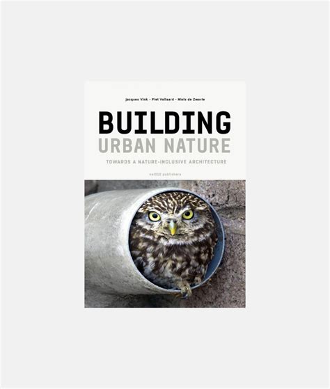 Building Urban Nature Towards A Nature Inclusive Architecture