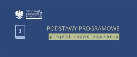 Projekt rozporządzenia w sprawie podstaw programowych Centrum