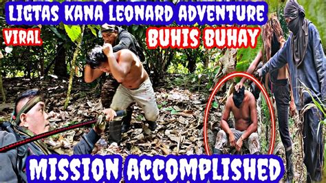 LEONARD ADVENTURE LIGTAS NA MESSION ACCOMPLISHED BAGA BAGA GALIT NA