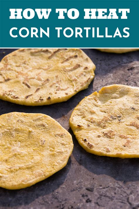 How To Heat Corn Tortillas The Eat Down In 2021 Corn Tortillas