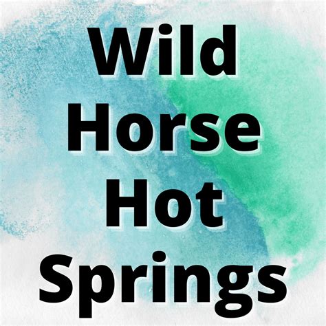 Wild Horse Hot Springs (Montana): FAQs For a First Time Visitor - Yes Dirt