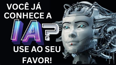 Inteligência artificial Saiba o que é e como usar ao seu favor IAS