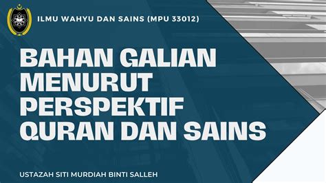 MPU 33012 BAHAN GALIAN MENURUT PERSPEKTIF AL QURAN DAN SAINS YouTube