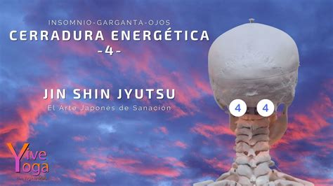 Jin SHin Jyutsu Cierres Energéticos CERRADURA 4 YouTube