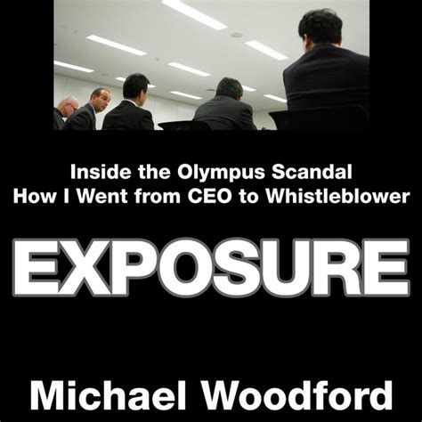 Exposure Inside The Olympus Scandal How I Went From CEO To