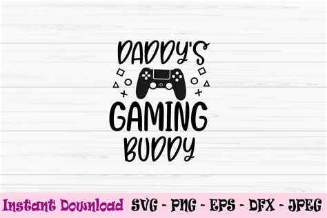 Daddys Gaming Buddy Svg Dad Svg Fathers Day Svg Baby Kids Svg Dxf