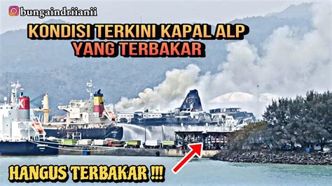 INFO TERKINI KAPAL MUTIARA BERKAH I YANG TERBAKAR DI PELABUHAN INDAH