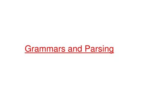 Ppt Grammars And Parsing Powerpoint Presentation Free Download Id