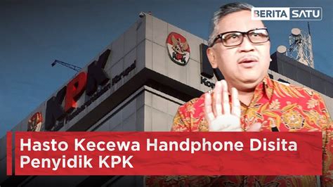 Sekjen Pdip Hasto Kristiyanto Kecewa Handphone Disita Penyidik Kpk