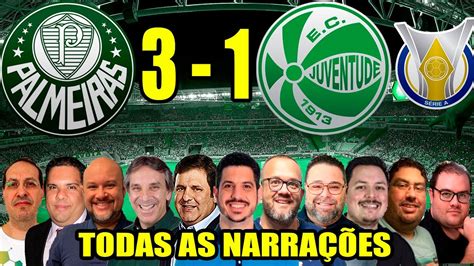 Todas as narrações Palmeiras 3 x 1 Juventude Brasileirão 2024 YouTube