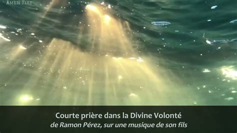 Ram N Perez Courte Pri Re Dans La Divine Volont Youtube