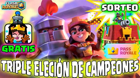 Desafío Triple ElecciÓn De Campeones ⭐sorteo Skin De Torre Y Pass Diamante⭐ Clash Royale