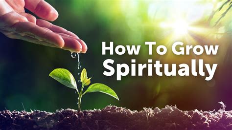 How To Grow Spiritually Youtube