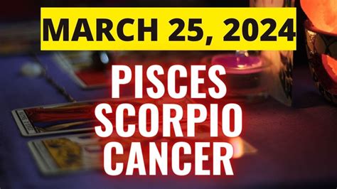 March 25 2024 Water Signs ♓ Pisces ♏ Scorpio ♋ Cancer Daily Tagalog