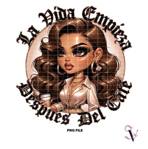 La Vida Empieza Despu S Del Caf Chicana Chola Cafecito Y Chisme Latina Shirt Png For Dtf Iron