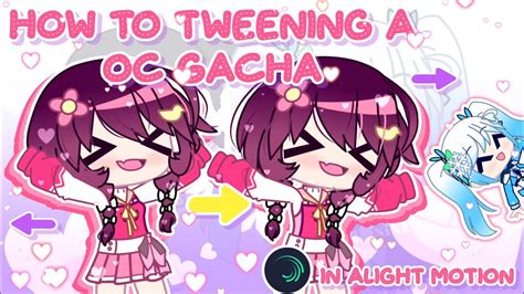 How To Tweening A Oc Gacha In Alight Motion Animated Tweening