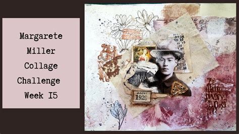 Cwp Margarete Miller Collage Challenge Week Youtube