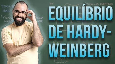 Equilíbrio de Hardy Weinberg Aula 19 Módulo II Genética Prof