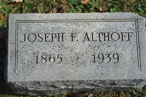 Joseph Francis Althoff 1865 1939 Memorial Find A Grave