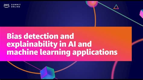 Aws Summit Anz Bias Detection And Explainability In Ai And