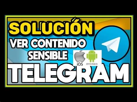 Solucion Ver Contenido Sensible En Telegram Para Iphone Y Android Youtube