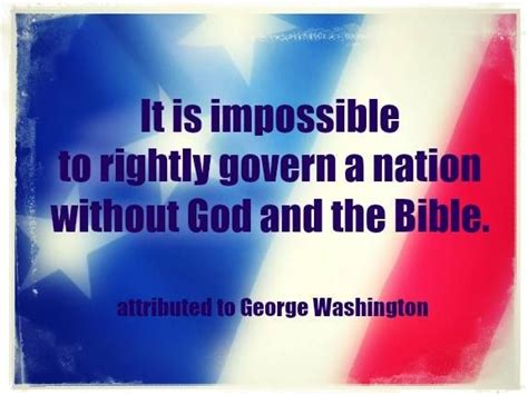 It Is Impossible To Rightly Govern A Nation Without God And The Bible