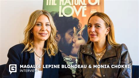 Magalie L Pine Blondeau And Monia Chokri On Nature Of Love Interview