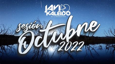 Sesión Octubre 2022 By Javi Kaleido Youtube