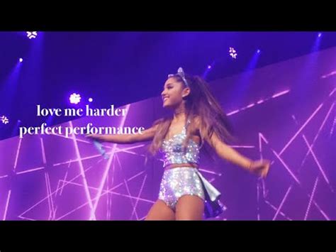 Love Me Harder Hmt Ariana Grande Perfect Performance YouTube