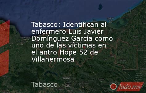 Tabasco Identifican Al Enfermero Luis Javier Domínguez García Como Uno