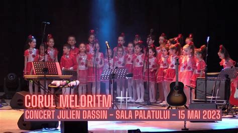 Corul Meloritm Medley Concert Julien Dassin Sala Palatului 15 05