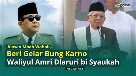 Alasan Nu Melalui Mbah Wahab Beri Gelar Bung Karno Waliyul Amri Dlaruri