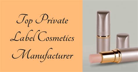 Top Private Label Cosmetic Manufacturers In 2024