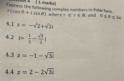 Solved On 4 1 Marks Express The Following Complex Numbers In Polar Form Rcos θ Isin θ