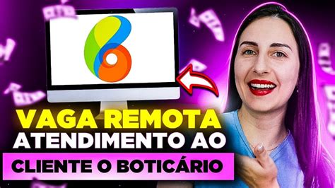 Vaga Home Office O Botic Rio Atendimento Ao Cliente Trabalho Remoto