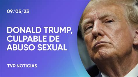 Trump Fue Declarado Culpable De Abuso Sexual YouTube