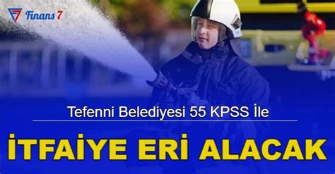 Tefenni Belediyesi Kpss Ile Itfaiye Eri Alacak