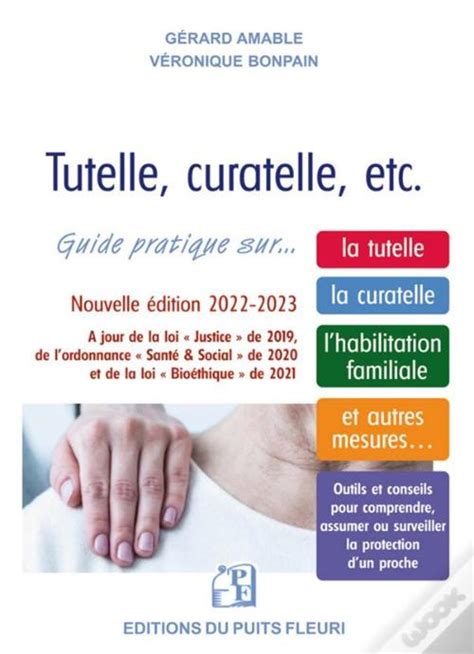 Tutelle Curatelle Etc Guide Juridique Et Pratique Sur La Tutelle