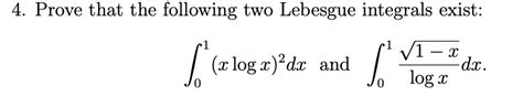 Solved 4 Prove That The Following Two Lebesgue Integrals