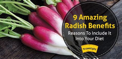 9 Amazing Benefits Of Radish Mooli For Health Skin And Weight Loss