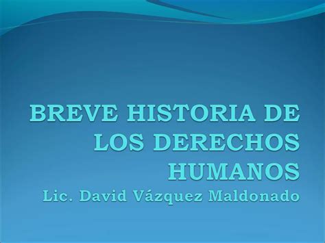 Breve Historia De Los Derechos Humanos Ppt