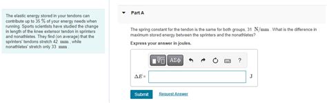 Solved The Elastic Energy Stored In Your Tendons Can Part A Chegg