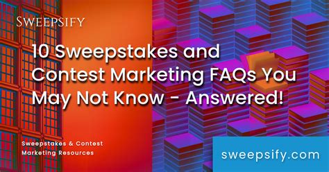 10 Sweepstakes And Contest Marketing Faqs You May Not Know Answered